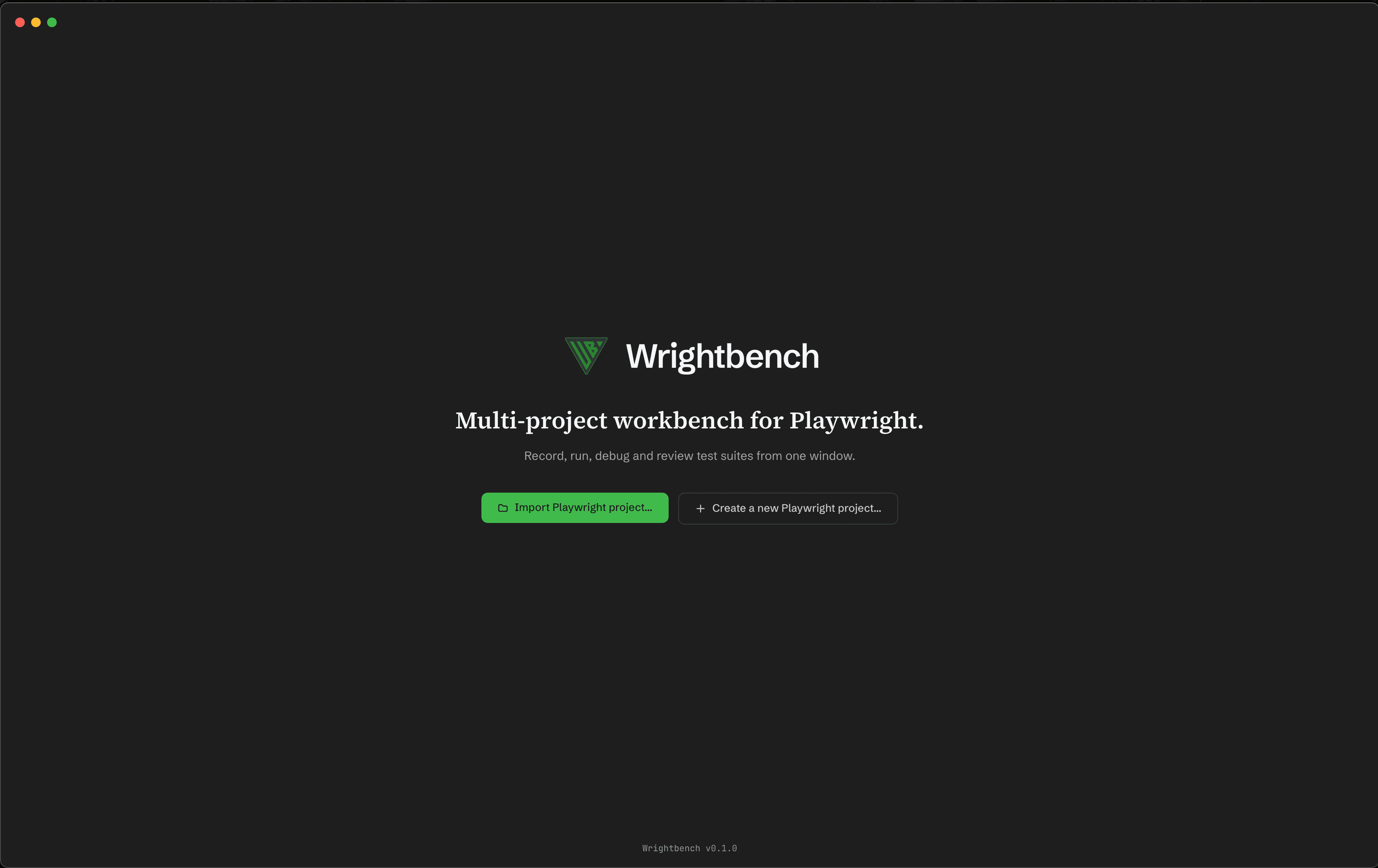 Wrightbench welcome screen on first launch with Import Playwright project and Create a new Playwright project buttons